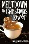 [Christmas River 10] • Meltdown in Christmas River